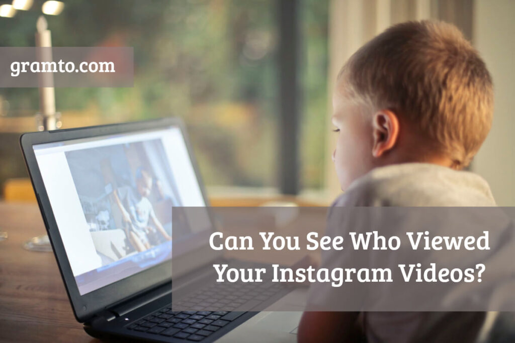 Can You See Who Viewed Your Instagram Videos