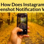 How Does Instagram Screenshot Notification Work
