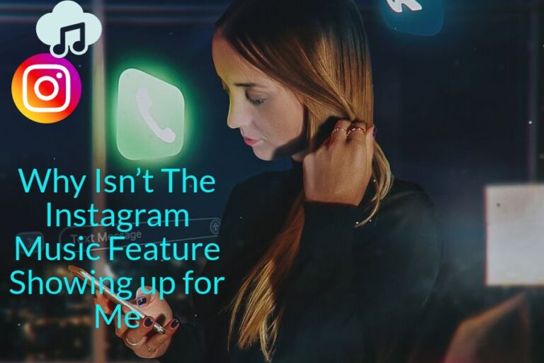 Why Isn’t The Instagram Music Feature Showing up for Me