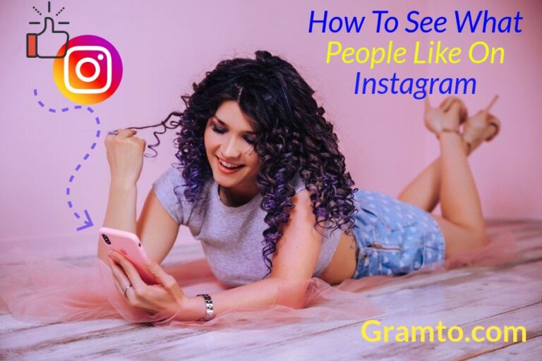 How To See What People Like On Instagram