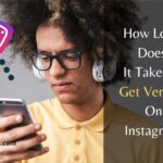 How Long Does It Take To Get Verified On Instagram