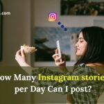 How Many Instagram Stories per Day Can I Post