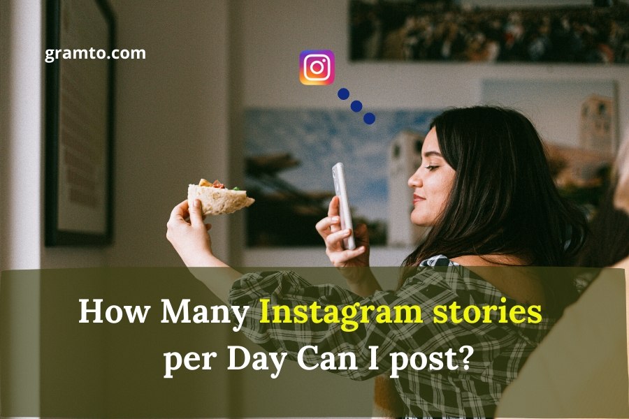 How Many Instagram Stories per Day Can I Post