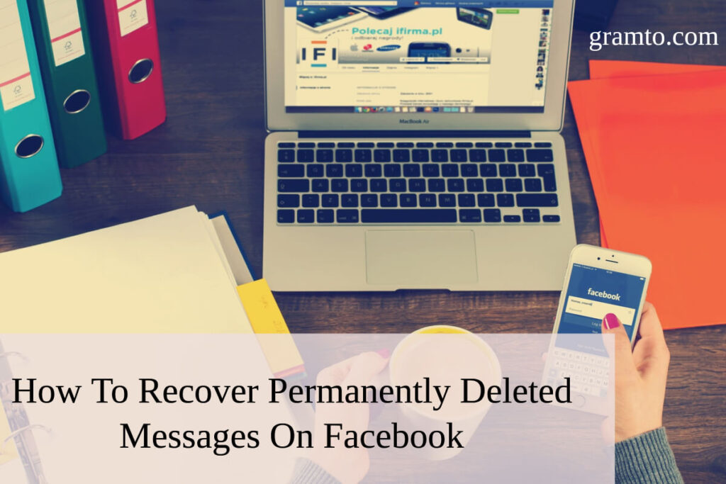 How To Recover Permanently Deleted Messages On Facebook
