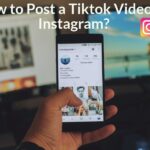 How to Post a Tiktok Video on Instagram?