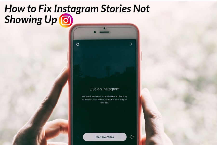 How to Fix Instagram Stories Not Showing Up