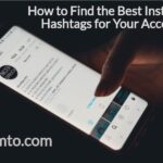 How to Find the Best Instagram Hashtags for Your Account