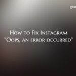 fix instagram Oops an error occurred